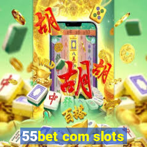 55bet com slots